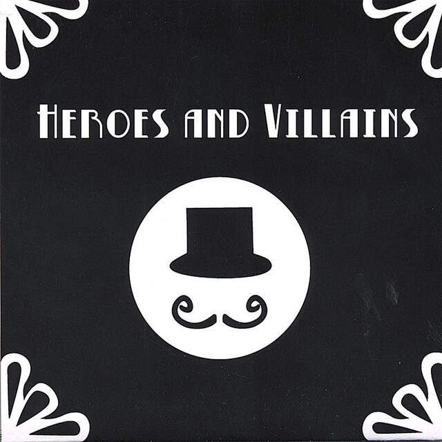 Heroes & Villains